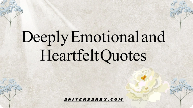 Deeply Emotional and Heartfelt Quotes