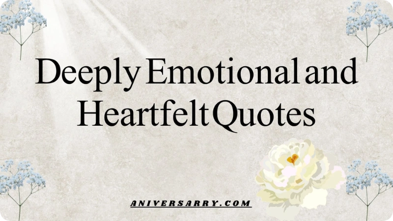 Deeply Emotional and Heartfelt Quotes