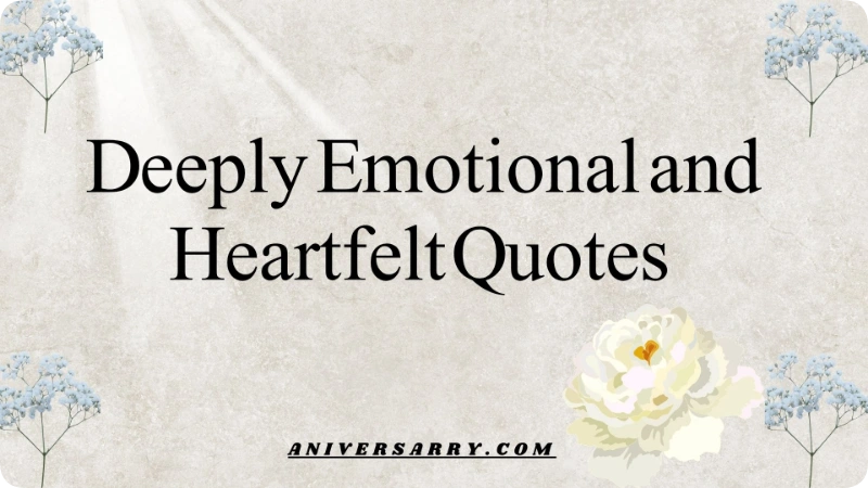  Deeply Emotional and Heartfelt Quotes