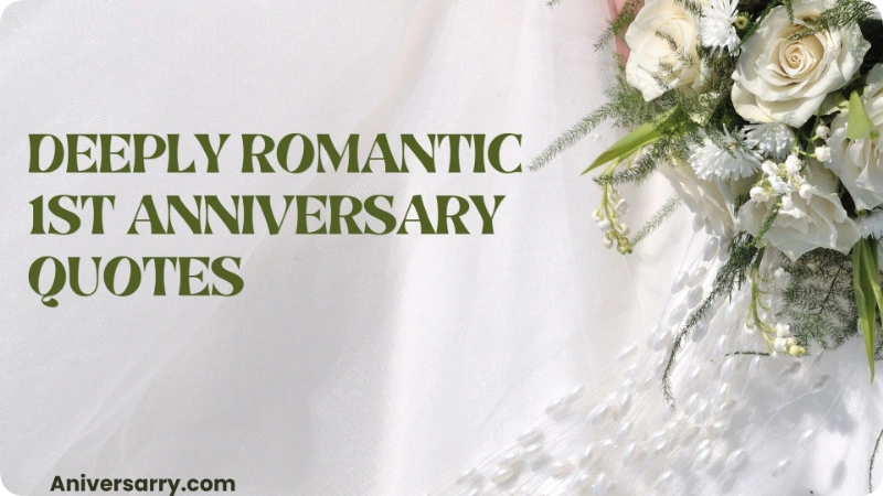Deeply Romantic 1st Anniversary Quotes
