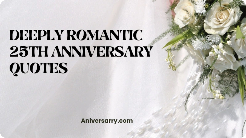 Deeply Romantic 25th Anniversary Quotes