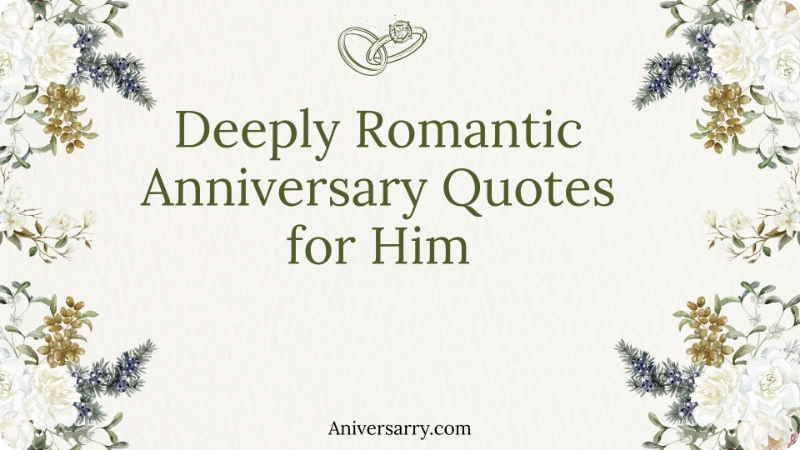 Deeply Romantic Anniversary Quotes for Him