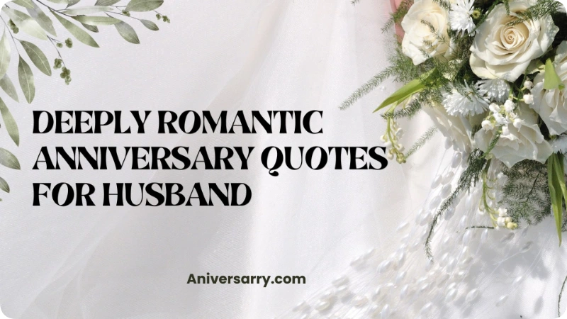 Deeply Romantic Anniversary Quotes for Husband