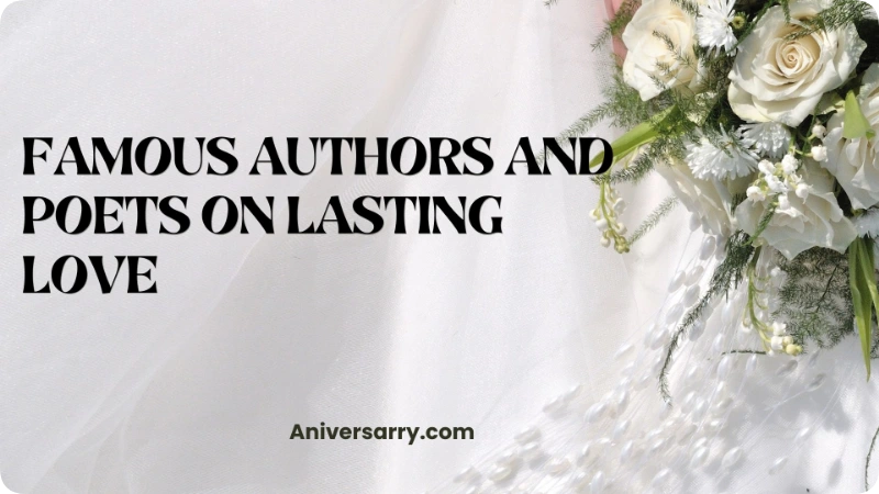 Famous Authors and Poets on Lasting Love