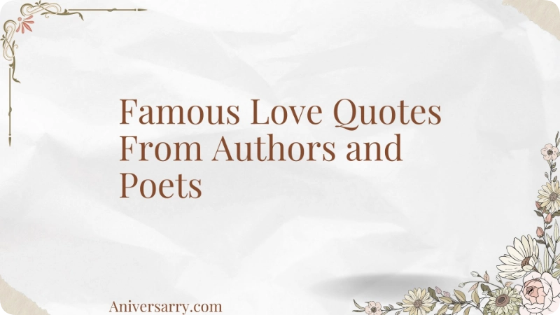 Famous Love Quotes From Authors and Poets