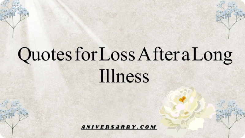  Quotes for Loss After a Long Illness