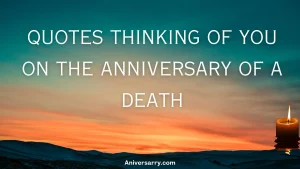 quotes thinking of you on the anniversary of a death