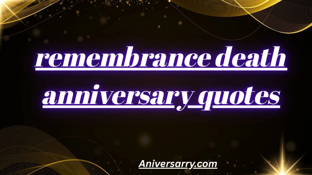 remembrance death anniversary quotes