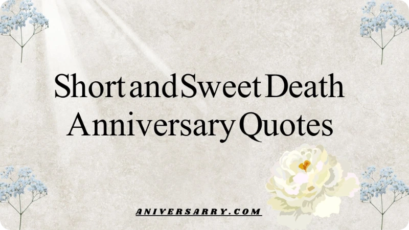 Short and Sweet Death Anniversary Quotes