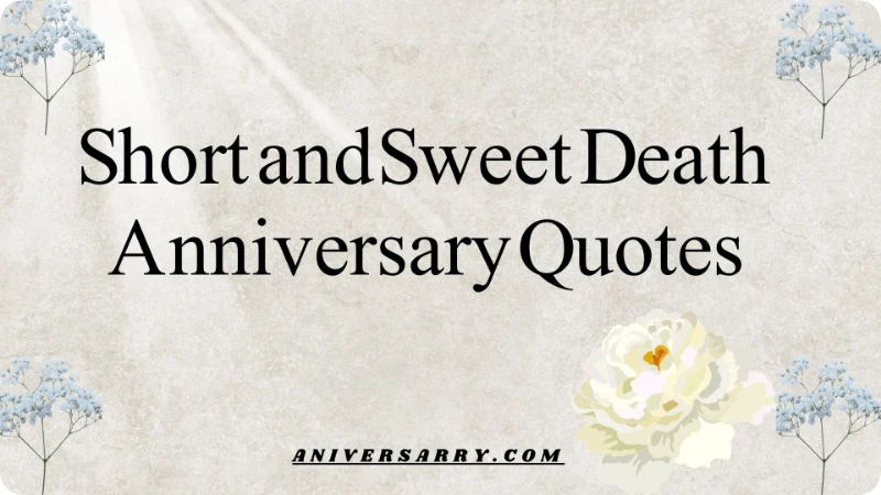 Short and Sweet Death Anniversary Quotes
