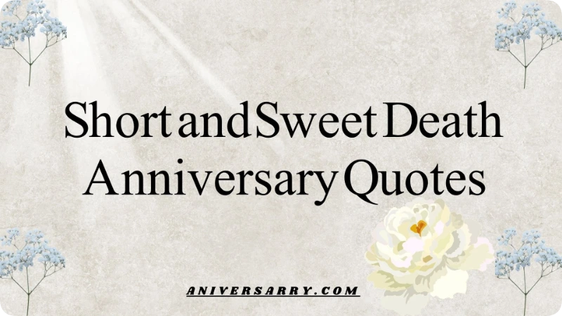 Short and Sweet Death Anniversary Quotes