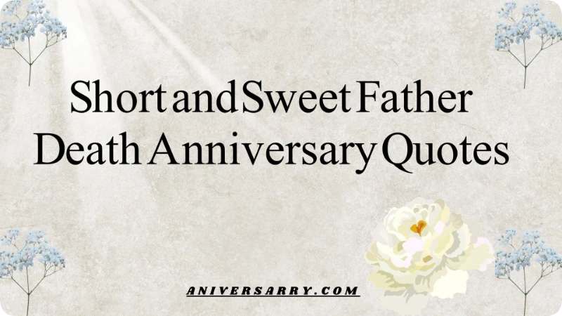Short and Sweet Father Death Anniversary Quotes