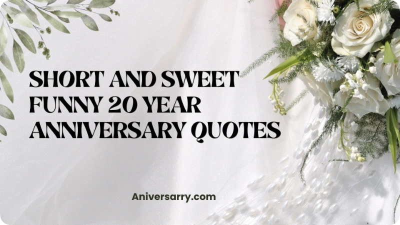 Short and Sweet Funny 20 Year Anniversary Quotes