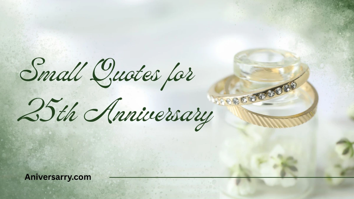 Small Quotes for 25th Anniversary