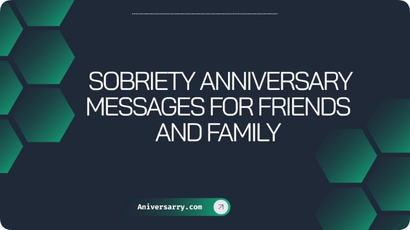 Sobriety Anniversary Messages for Friends and Family