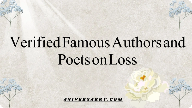 Verified Famous Authors and Poets on Loss
