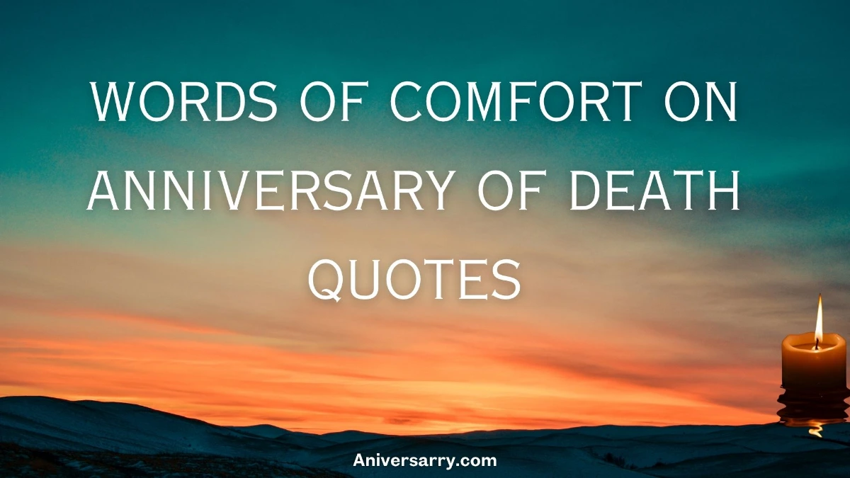 words of comfort on anniversary of death quotes