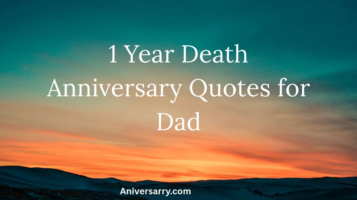 1 year death anniversary quotes for dad