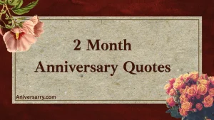 2 month anniversary quotes