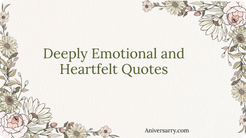 Deeply Emotional and Heartfelt Quotes