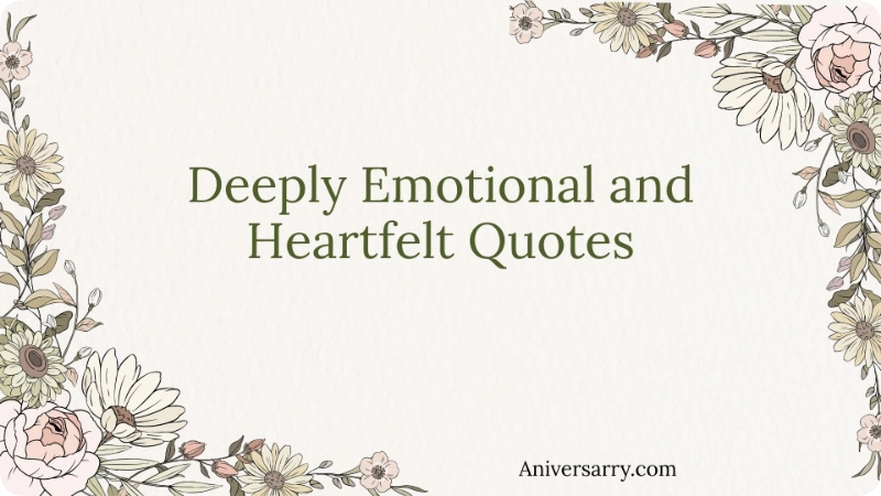 Deeply Emotional and Heartfelt Quotes