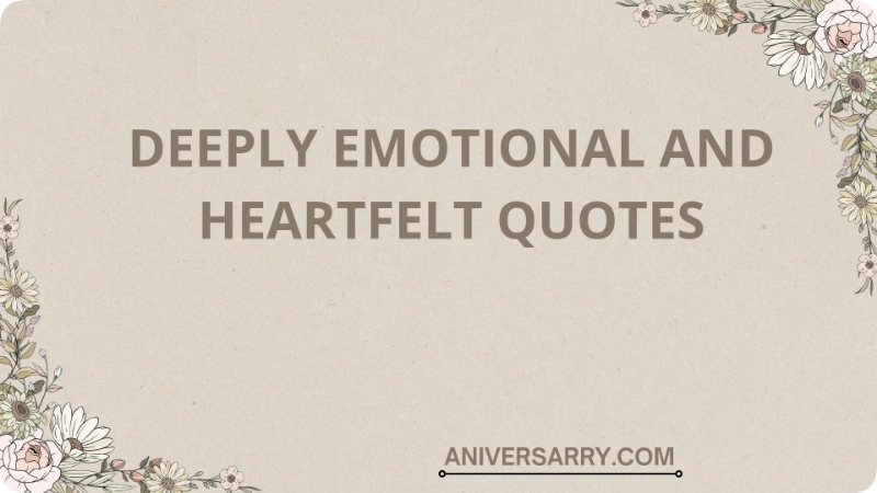 Deeply emotional and heartfelt quotes