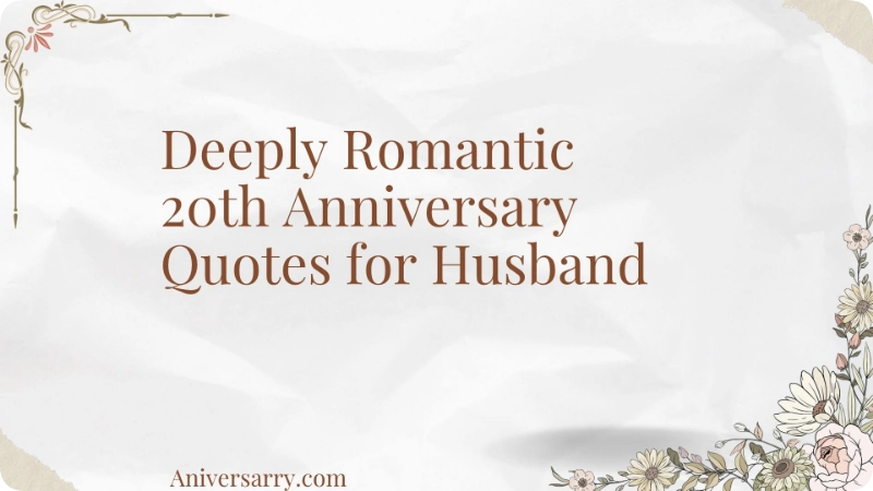 Deeply Romantic 20th Anniversary Quotes for Husband