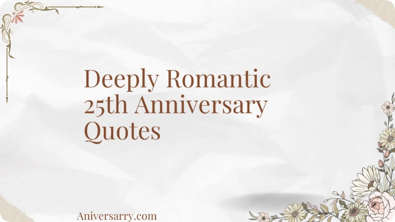 Deeply Romantic 25th Anniversary Quotes