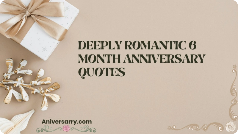 Deeply Romantic 6 Month Anniversary Quotes