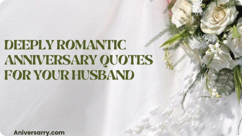 Deeply Romantic Anniversary Quotes for Your Husband