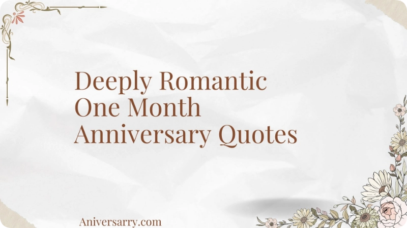 Deeply Romantic One Month Anniversary Quotes