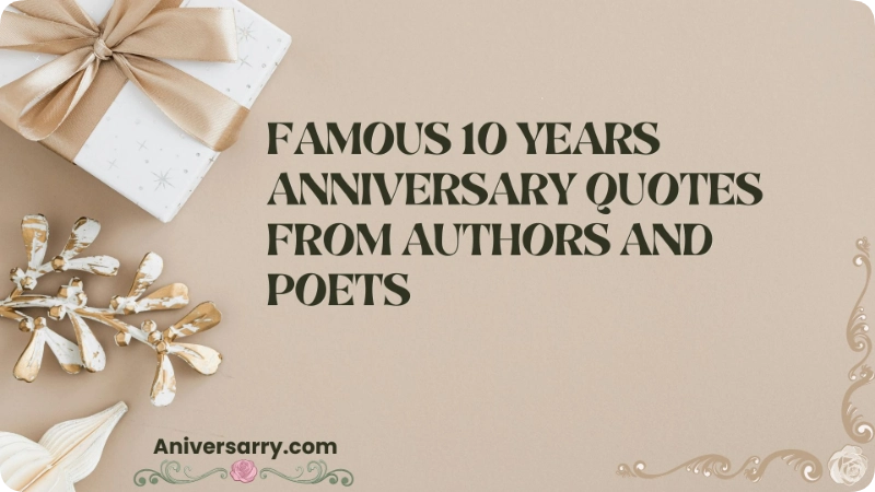 Famous 10 years anniversary quotes from authors and poets