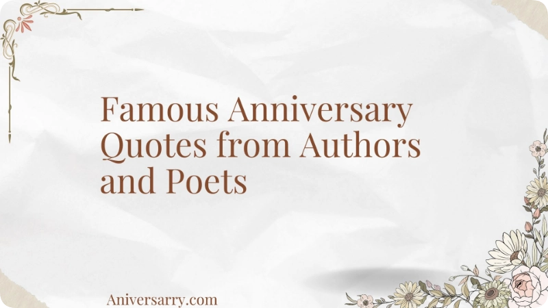 Famous Anniversary Quotes from Authors and Poets
