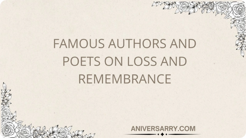 Famous Authors and Poets on Loss and Remembrance