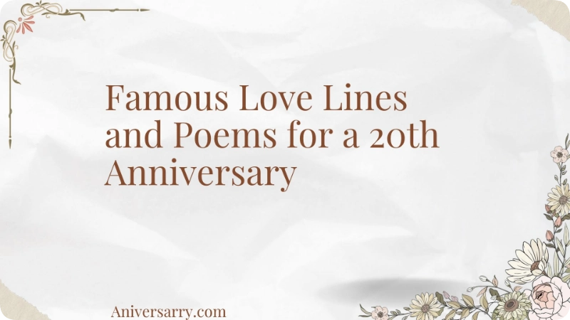 Famous Love Lines and Poems for a 20th Anniversary