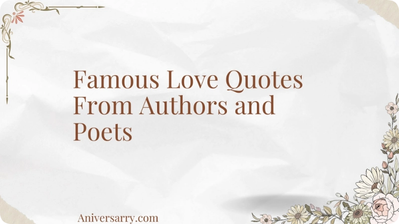 Famous Love Quotes From Authors and Poets