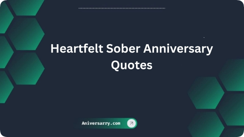 Heartfelt Sober Anniversary Quotes