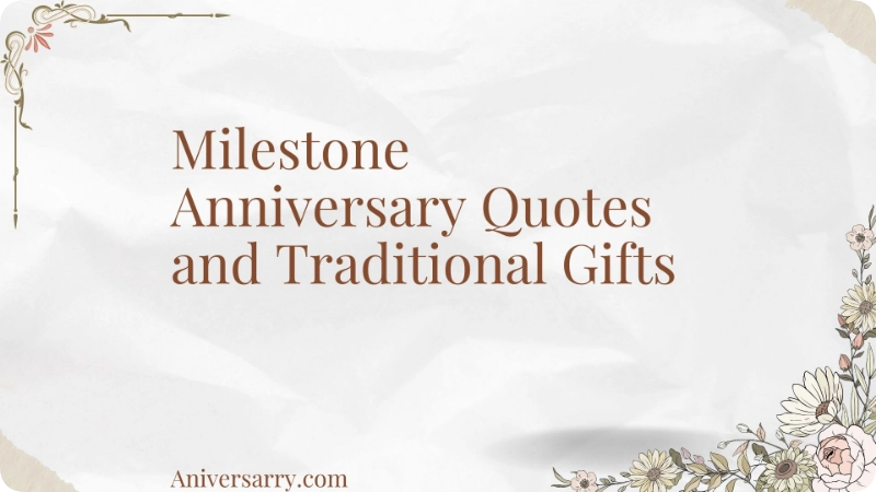 Milestone Anniversary Quotes and Traditional Gifts