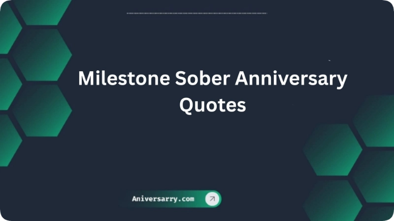 Milestone Sober Anniversary Quotes