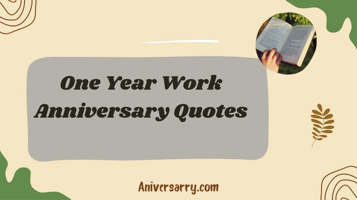 one year work anniversary quotes