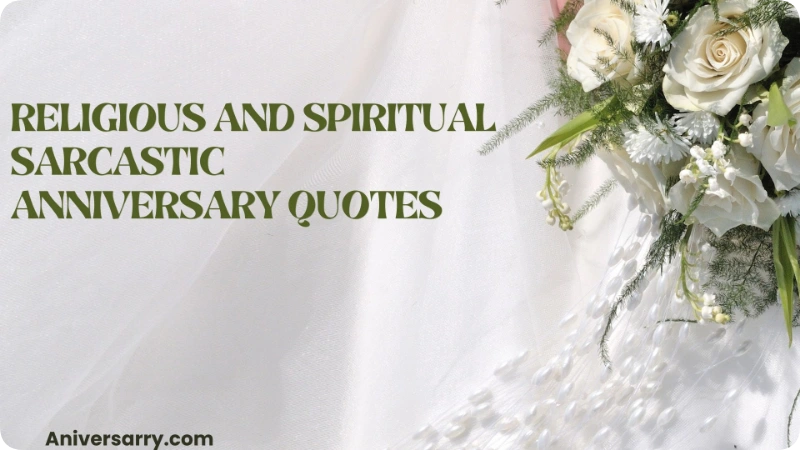 Religious and Spiritual Sarcastic Anniversary Quotes