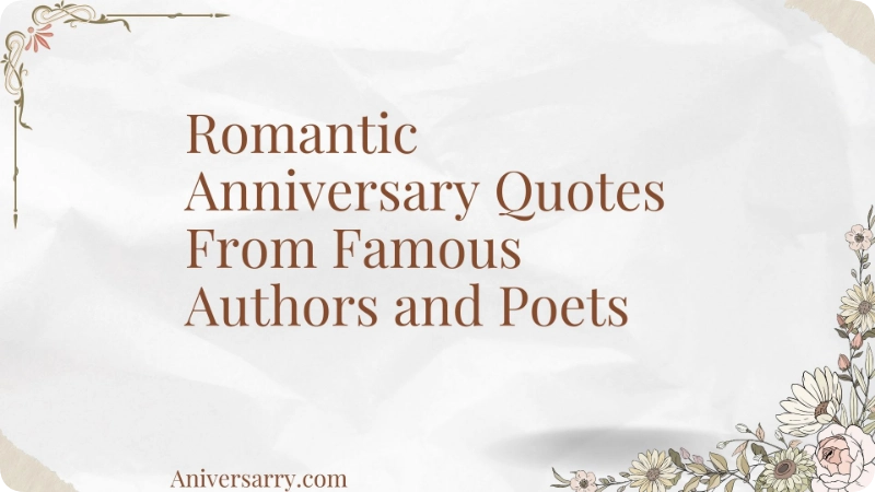 Romantic Anniversary Quotes From Famous Authors and Poets