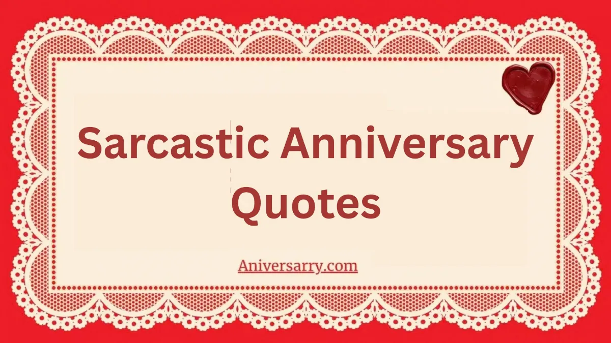 sarcastic anniversary quotes