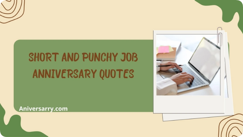 Short and Punchy Job Anniversary Quotes
