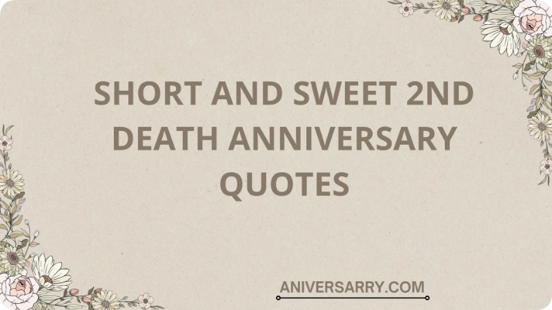 Short and sweet 2nd death anniversary quotes