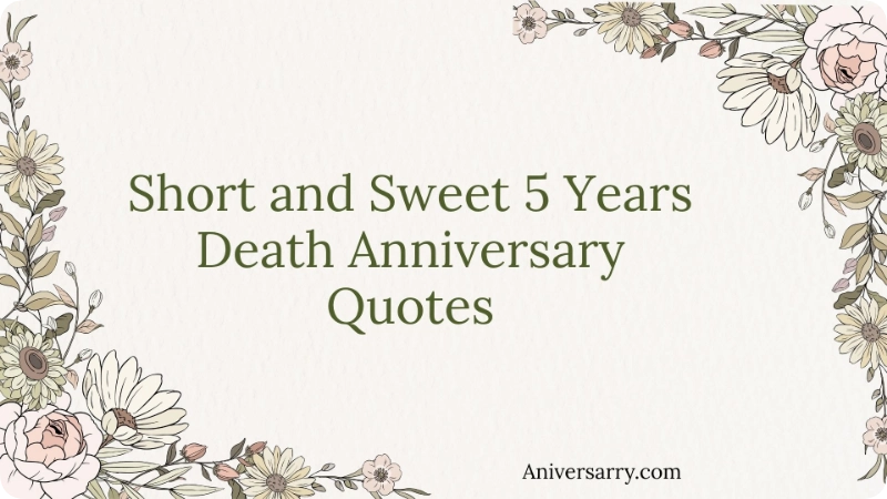 Short and Sweet 5 Years Death Anniversary Quotes