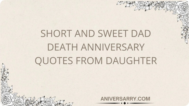 Short and Sweet Dad Death Anniversary Quotes From Daughter