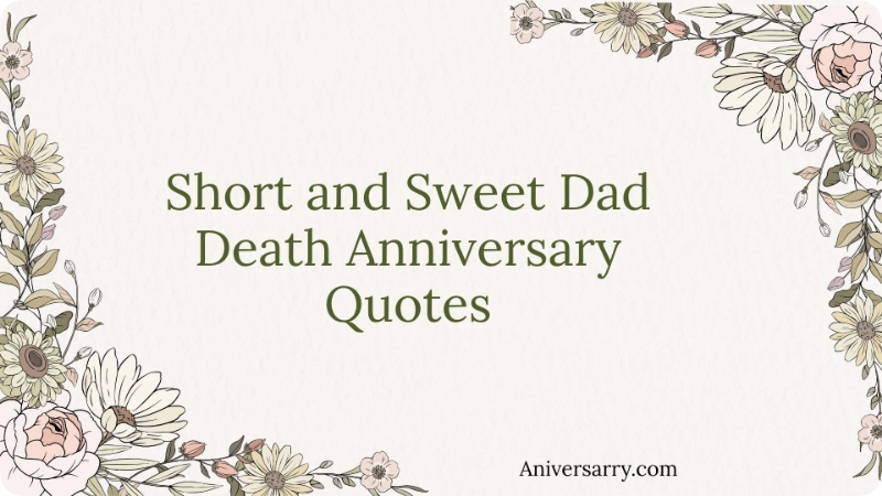 Short and Sweet Dad Death Anniversary Quotes