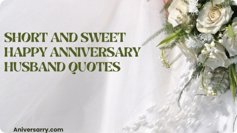 Short and Sweet Happy Anniversary Husband Quotes