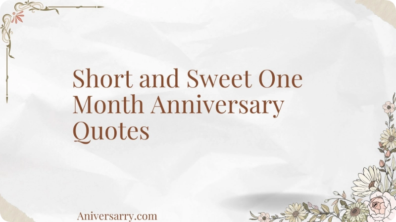Short and Sweet One Month Anniversary Quotes